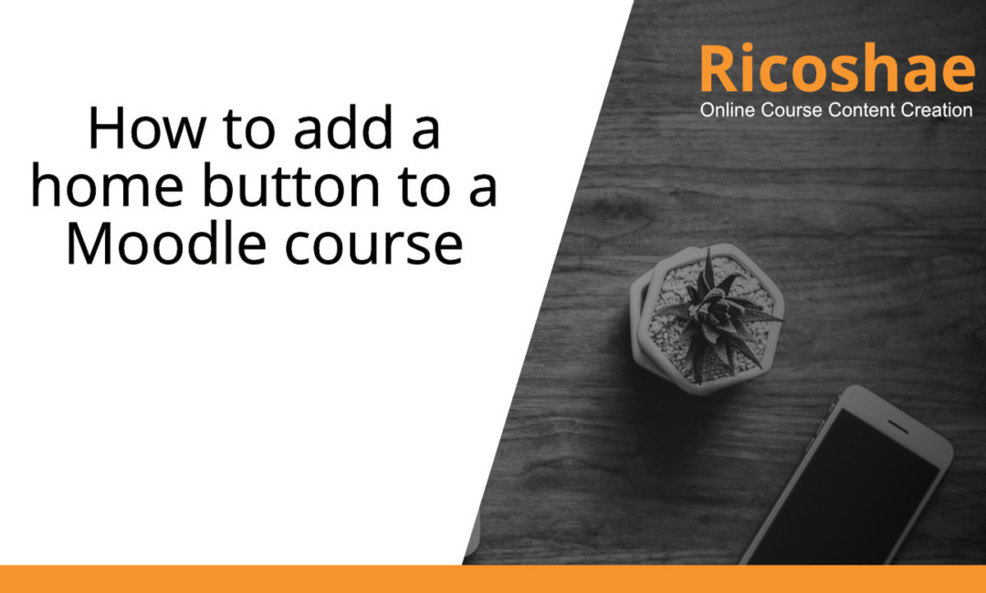 How to add a home button to a Moodle course
