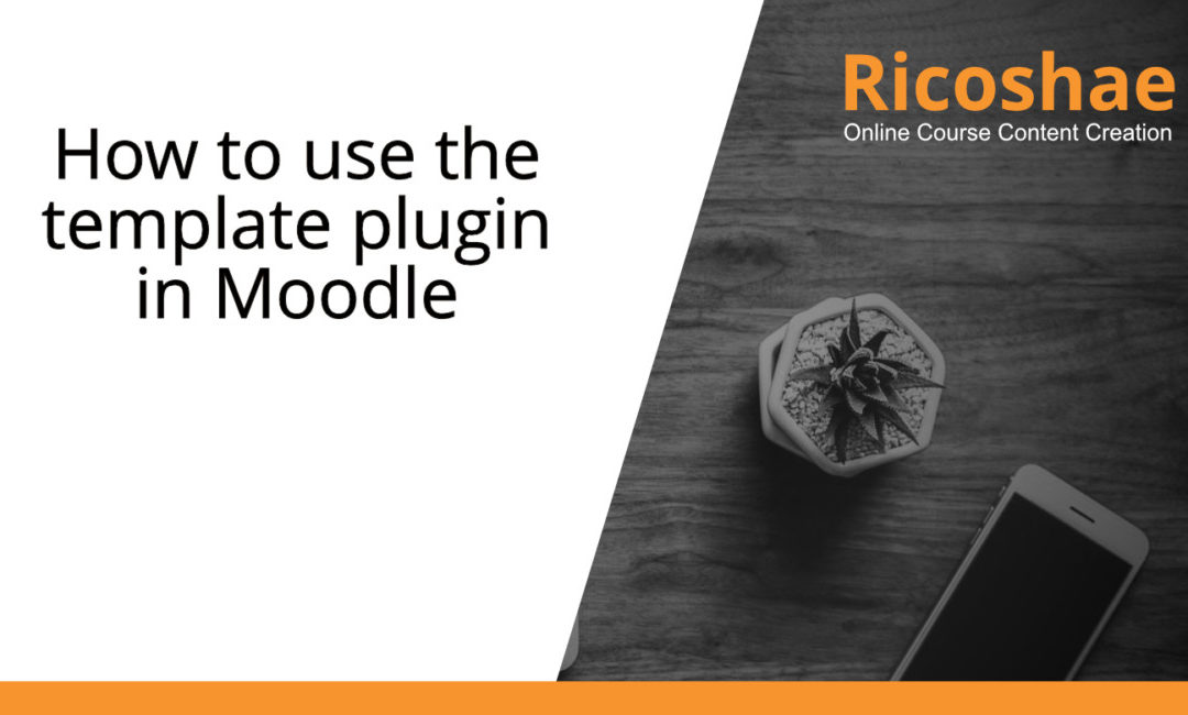 How to use the template plugin in Moodle