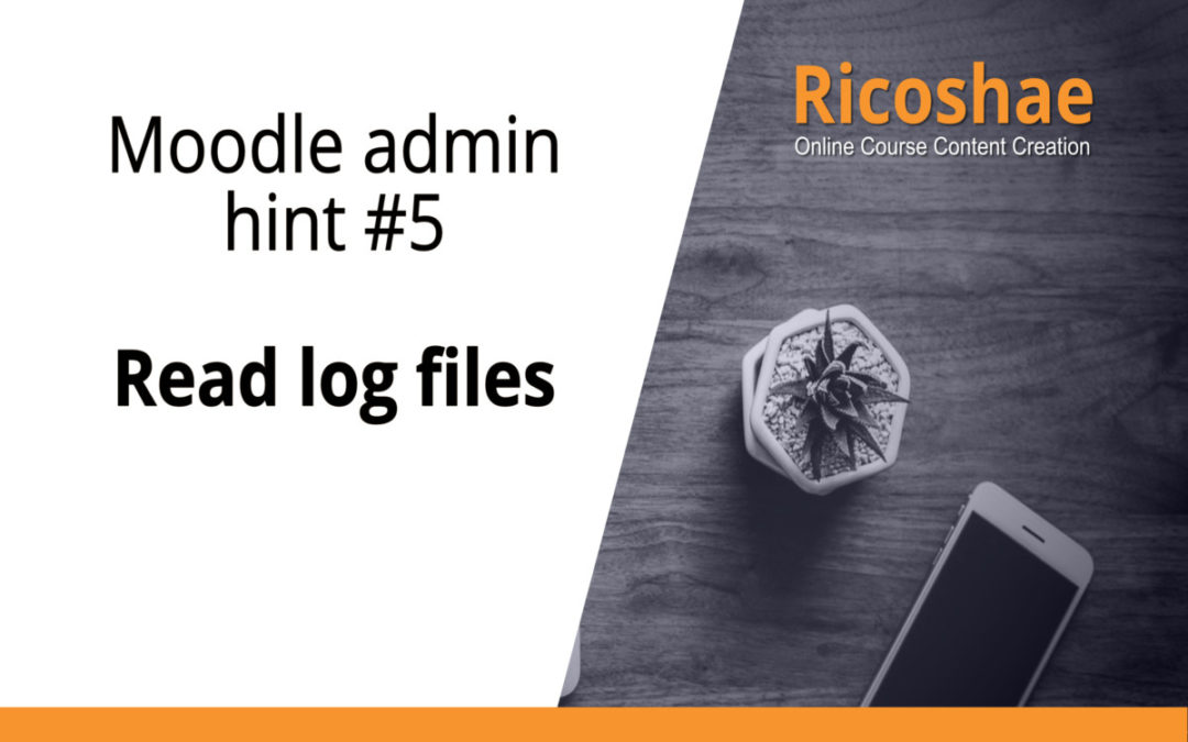 Moodle admin hint #5 Read log files