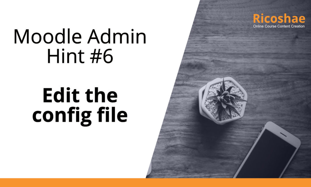 Moodle admin hint #6 Edit the config file