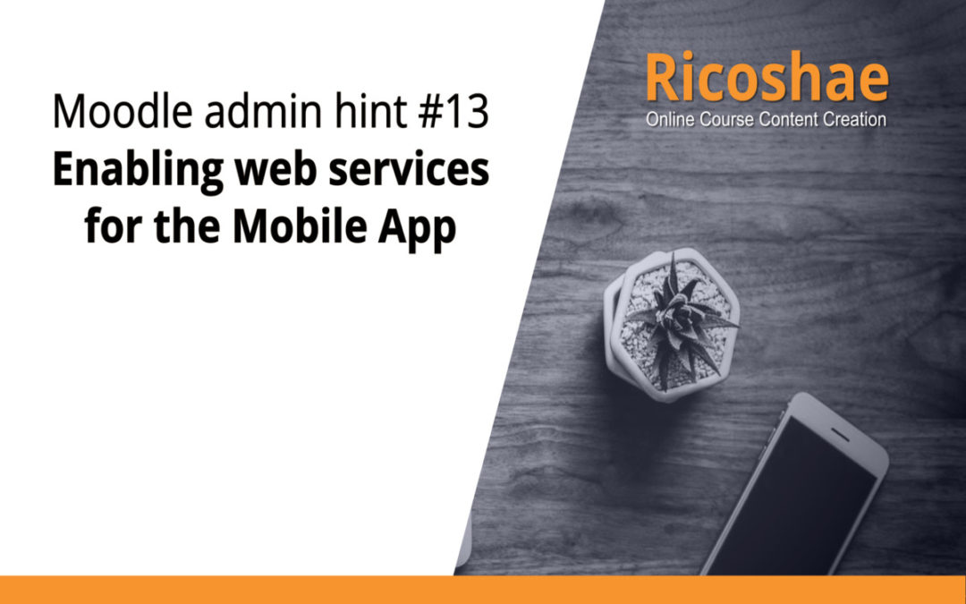 Moodle admin hint #13 Enabling web services for the Mobile App