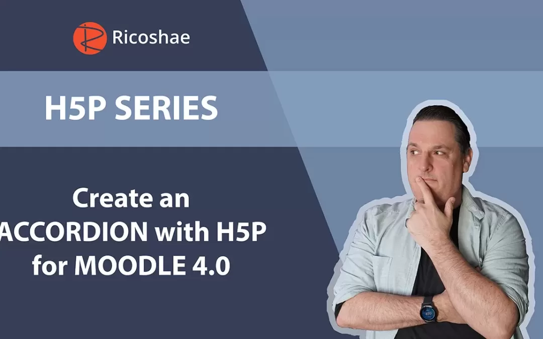H5P Series – Creating an ACCORDION using H5P for MOODLE 4.0