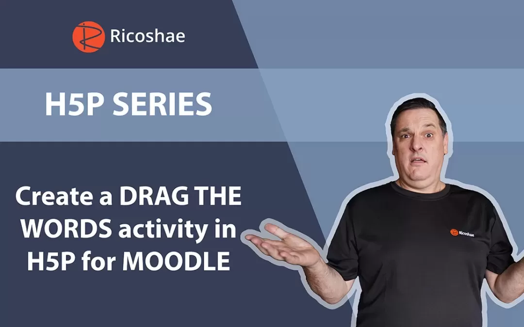 H5P Series – Learn how to create a DRAG THE WORDS activity in H5P for MOODLE