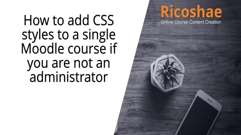 Supercharge Your Moodle Course: Adding Custom CSS Without Admin Access