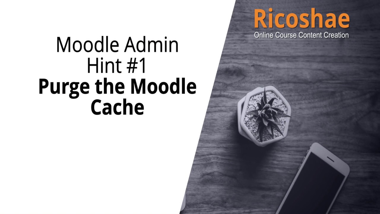 Why and How to Purge Your Moodle Cache