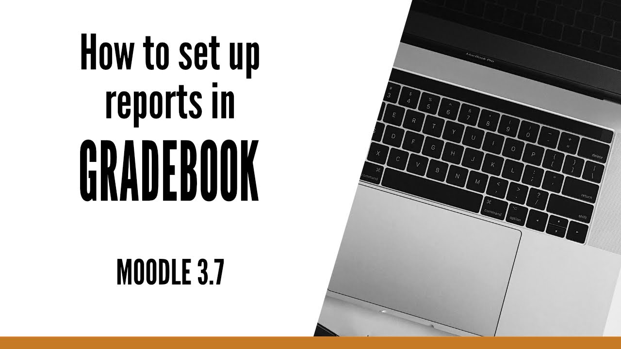Mastering Grade Reports in Moodle 3.7