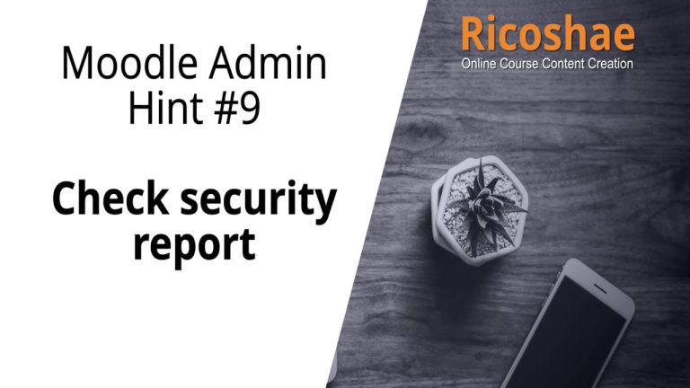 MOODLE Admin Hint #9: Decoding the Security Report